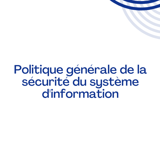 Politique générale de la sécurité du système d'information