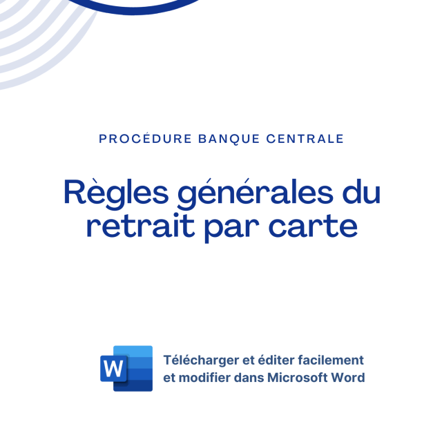 Procédure Banque Centrale - Règles générales du retrait par carte