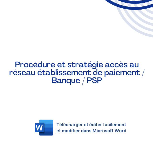 Procédure et stratégie accès au réseau établissement de paiement / Banque / PSP