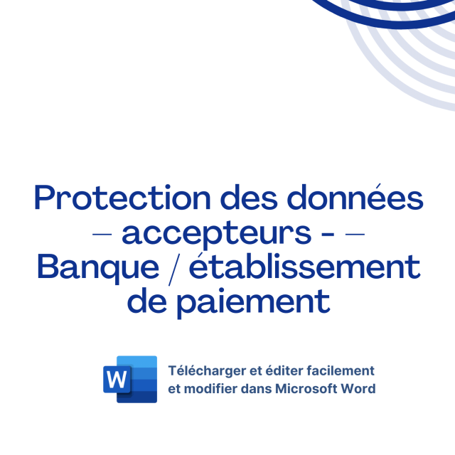Modèle de politique de Protection des données – accepteurs - Banque ou établissement de paiement