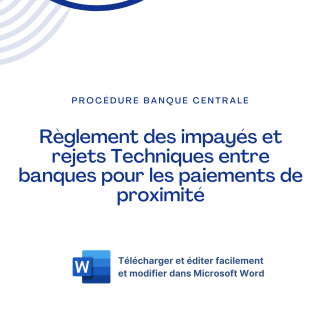 Procédure Banque Centrale - Règlement des impayés et rejets Techniques entre banques pour les paiements de proximité