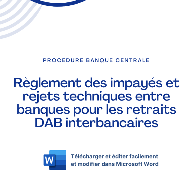 Modèle de procédure Banque Centrale - Règlement des impayés et rejets techniques entre banques pour les retraits DAB interbancaires
