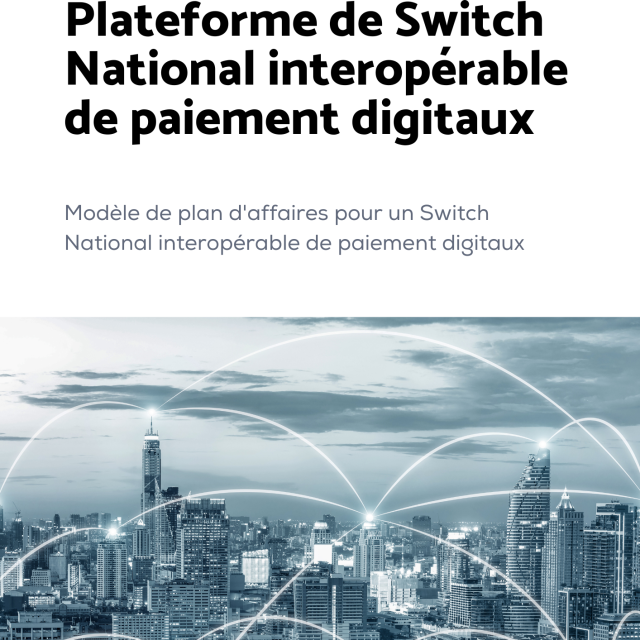 Modèle de plan d'affaires pour un Switch National interopérable de paiement digitaux