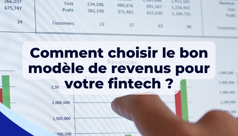 Comment choisir le bon modèle de revenus pour votre fintech ?