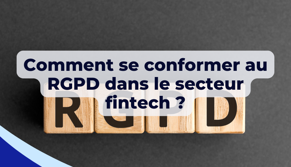 Comment se conformer au RGPD dans le secteur fintech ?