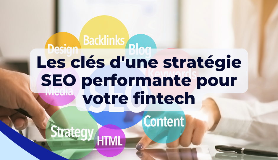 Les clés d’une stratégie SEO performante pour votre fintech