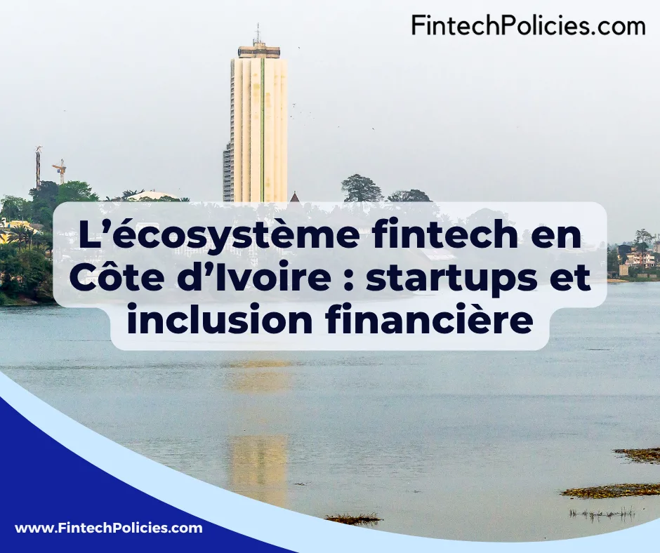 L’écosystème fintech en Côte d’Ivoire _ startups et inclusion financière